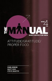 The Manual - Book 4 - Attitude/Gratitude/Proper Food