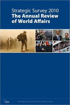 Strategic Survey 2010 : The Annual Review of World Affairs