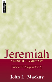 Jeremiah Volume 2 (Chapters 21???52) : A Mentor Commentary