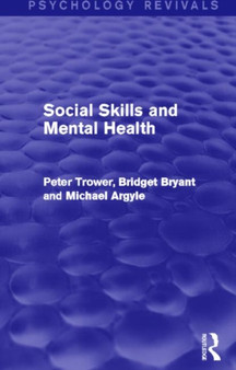 Social Skills and Mental Health (Psychology Revivals) by Peter Trower - Hardback
