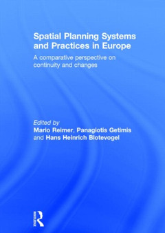 Spatial Planning Systems and Practices in Europe : A Comparative Perspective on Continuity and Changes by Mario Reimer - Hardback