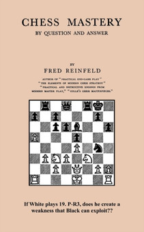 Chess Mastery by Question and Answer by Fred Reinfeld - Paperback