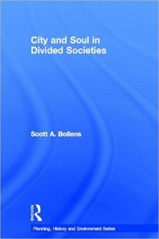 City and Soul in Divided Societies by Scott Bollens - Hardback
