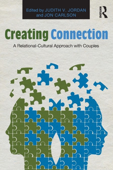 Creating Connection : A Relational-Cultural Approach with Couples by Judith V. Jordan - Paperback