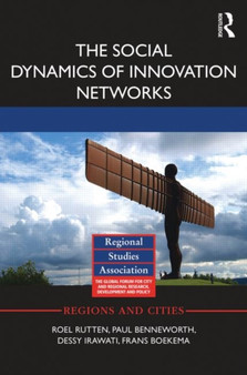 The Social Dynamics of Innovation Networks by Roel Rutten - Hardback
