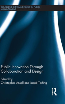 Public Innovation through Collaboration and Design by Christopher Ansell - Hardback