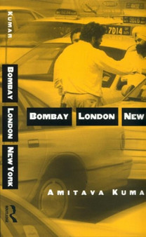 Bombay--London--New York by Amitava Kumar - Paperback