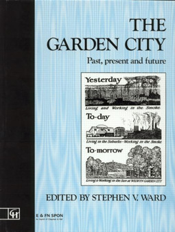 The Garden City : Past, present and future by Stephen Ward - Hardback