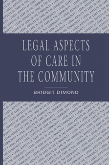 Legal aspects of care in the community by Bridgit Dimond - Paperback