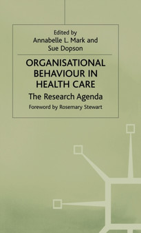 Organisational Behaviour in Health Care : The Research Agenda by Annabelle L. Mark - Hardback