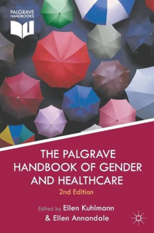 The Palgrave Handbook of Gender and Healthcare by E. Kuhlmann - Paperback