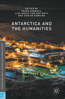 Antarctica and the Humanities by Roberts Peder - Hardback