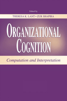 Organizational Cognition : Computation and Interpretation by Theresa K. Lant - Paperback