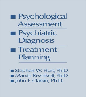 Psychological Assessment, Psychiatric Diagnosis, And Treatment Planning by Steven W. Hurt - Paperback