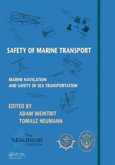 Safety of Marine Transport : Marine Navigation and Safety of Sea Transportation by Adam Weintrit - Hardback