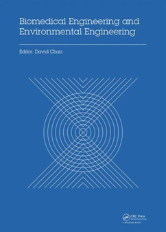 Biomedical Engineering and Environmental Engineering : Proceedings of the 2014 2nd International Conference on Biomedical Engineering and Environmental Engineering (ICBEEE 2014), December 24-25, 2014, by David Chan - Hardback