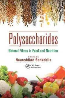 Polysaccharides : Natural Fibers in Food and Nutrition by Noureddine Benkeblia - Paperback