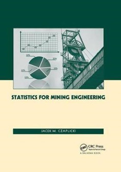 Statistics for Mining Engineering by Jacek M. Czaplicki - Paperback