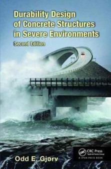 Durability Design of Concrete Structures in Severe Environments by Odd E. Gj????rv - Paperback