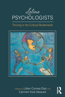 Latina Psychologists : Thriving in the Cultural Borderlands by Lillian Comas-Diaz - Paperback