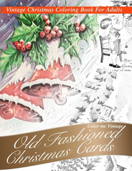 Nostalgic old Fashioned Christmas Cards : Greyscale Christmas coloring books for adults relaxation by Color Me Vintage - Paperback