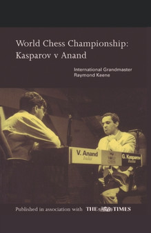 World Chess Championship : Kasparov V Anand by Raymond OBE Keene - Paperback