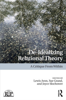 De-Idealizing Relational Theory : A Critique From Within by Lewis Aron - Paperback