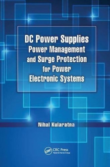 DC Power Supplies : Power Management and Surge Protection for Power Electronic Systems by Nihal Kularatna - Paperback
