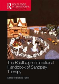 The Routledge International Handbook of Sandplay Therapy by Barbara Turner - Hardback
