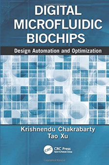 Digital Microfluidic Biochips : Design Automation and Optimization by Krishnendu Chakrabarty - Paperback