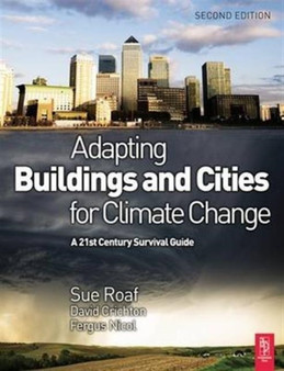 Adapting Buildings and Cities for Climate Change by David Crichton - Hardback