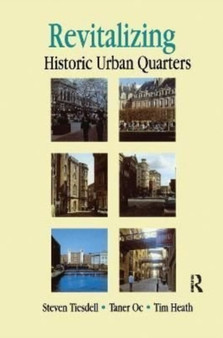 Revitalising Historic Urban Quarters by Tim Heath - Hardback