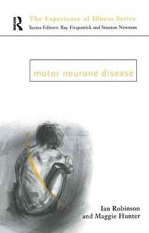 Motor Neurone Disease by Margaret Hunter - Hardback