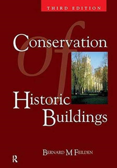 Conservation of Historic Buildings by Bernard Feilden - Hardback