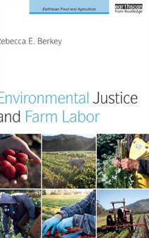 Environmental Justice and Farm Labor by Rebecca E. Berkey - Hardback