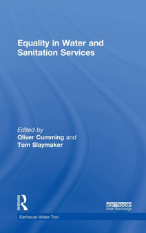Equality in Water and Sanitation Services by Oliver Cumming - Hardback