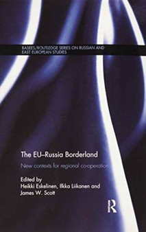 The EU-Russia Borderland : New Contexts for Regional Cooperation by Heikki Eskelinen - Paperback