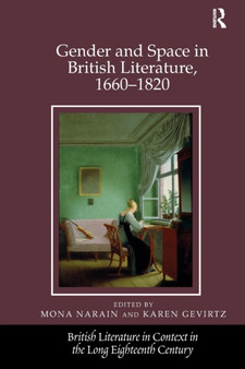 Gender and Space in British Literature, 1660-1820 by Mona Narain - Paperback