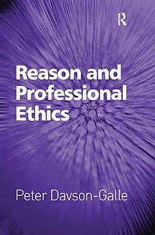 Reason and Professional Ethics by Peter Davson-Galle - Paperback