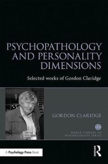Psychopathology and personality dimensions : The Selected works of Gordon Claridge by Gordon Claridge - Hardback