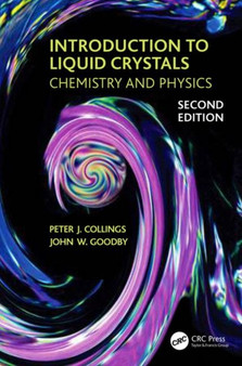 Introduction to Liquid Crystals : Chemistry and Physics, Second Edition by Peter J. Collings - Hardback