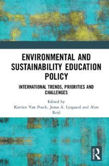 Environmental and Sustainability Education Policy : International Trends, Priorities and Challenges by Katrien Van Poeck - Hardback