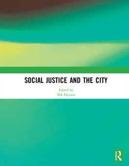 Social Justice and the City by Nik Heynen - Hardback
