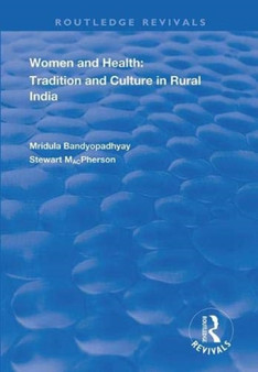 Women and Health : Tradition and Culture in Rural India by Mirdula Bandyopadyay - Paperback