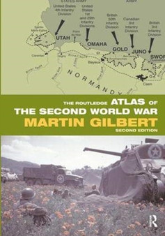The Routledge Atlas of the Second World War by Martin Gilbert - Hardback