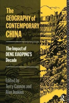 The Geography of Contemporary China : The Impact of Deng Xiaoping's Decade by Terry Cannon - Hardback