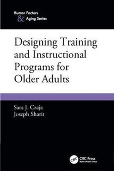 Designing Training and Instructional Programs for Older Adults by Sara J. Czaja - Hardback