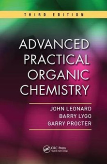 Advanced Practical Organic Chemistry by John Leonard - Hardback