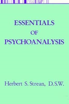 Essentials Of Psychoanalysis by Herbert S. Strean - Hardback
