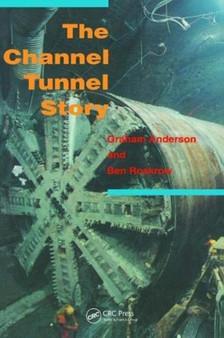 The Channel Tunnel Story by G Anderson - Hardback